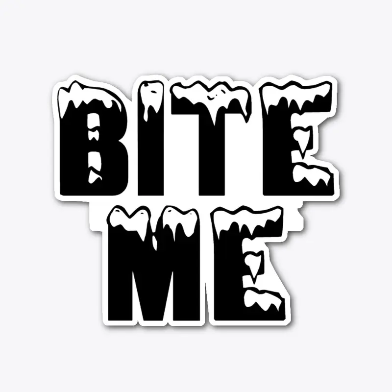 Bite Me